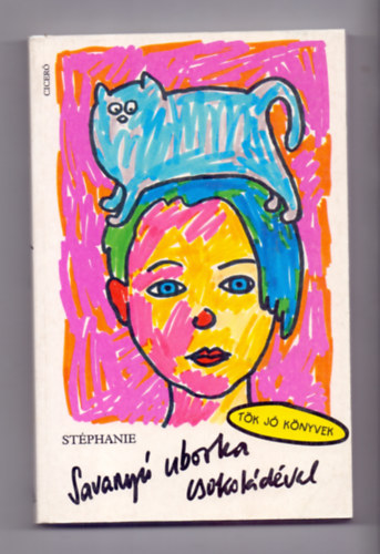 St�phanie - Savany� uborka csokol�d�val (T�k j� k�nyvek)