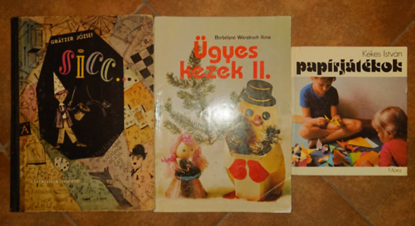 Borbélyné Werstroch Ilona, Grätzer József Kékes István - 3 remek gyerekkönyv az unalom ellen: Sicc!, Papírjátékok, Ügyes kezek II.