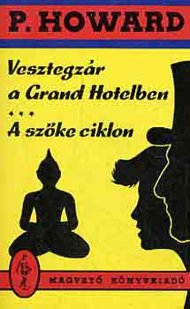 P. Howard - Vesztegz�r a Grand Hotelben-A sz�ke ciklon