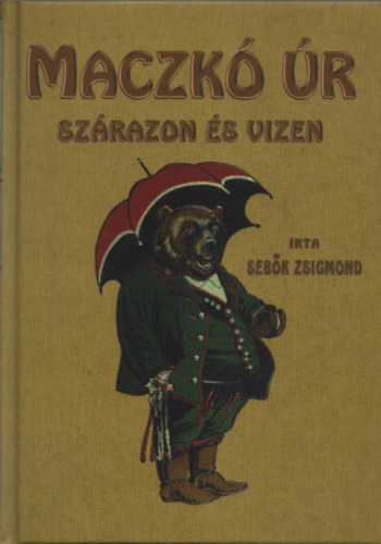Seb�k Zsigmond - Maczk� �r sz�razon �s vizen (reprint)