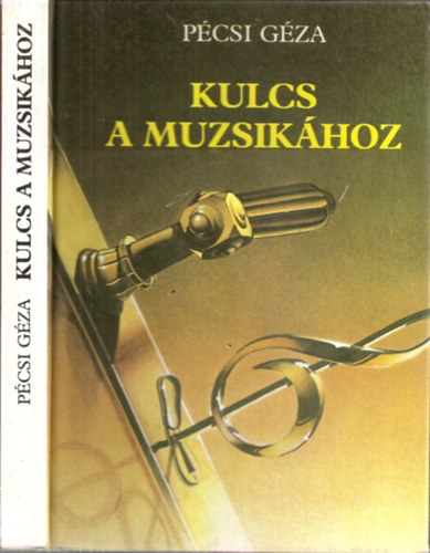 Pécsi Géza - Kulcs a muzsikához (Rsz: 529-829)