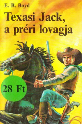 E. B. Boyd - Texasi Jack, a prri lovagja