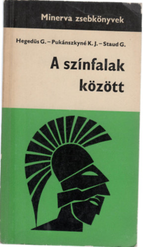 Heged�s G. - 3 db Minerva zsebk�nyvek (A sz�nfalak m�g�tt, A magyar m�v�szet XIX. sz�zadig, A magyar m�v�szet a XIX. �s a XX. sz�zadban)