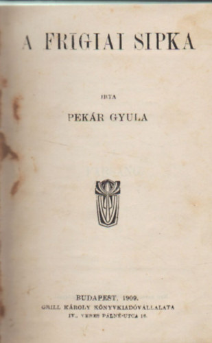 Pekr Gyula - A frigiai sipka