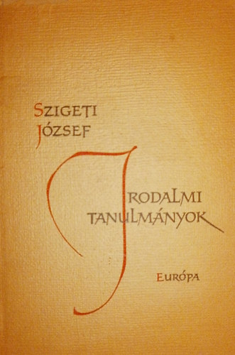 Szigeti J�zsef - Irodalmi tanulm�nyok