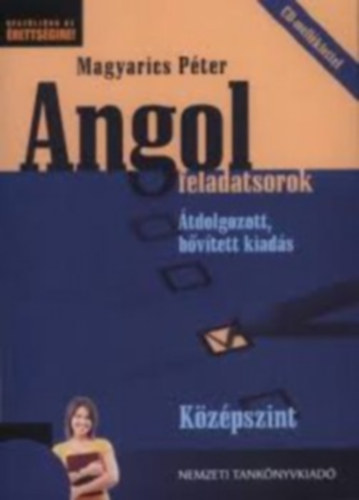 Magyarics Pter - Kszljnk az j rettsgire! Angol feladatsorok. Kzpszint CD-vel