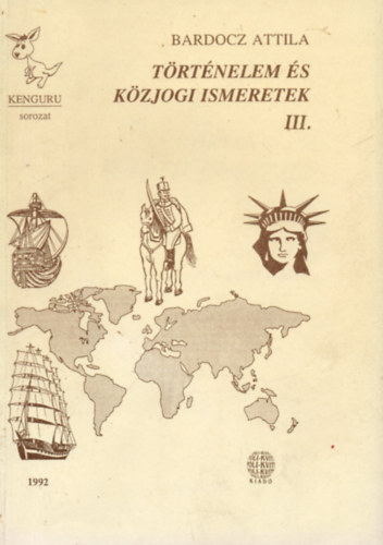 Bardcz Attila - Trtnelem s kzjogi ismeretek III.