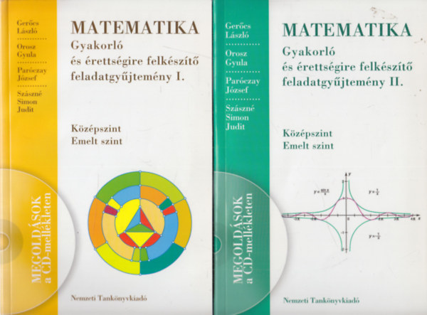 Gercs-Orosz-Parczay-Szszn - Matematika gyakorl s rettsgire felkszt feladatgyjtemny I-II. (Kzpszint, Emelt szint) (+ CD-mellklet a megoldsokkal)