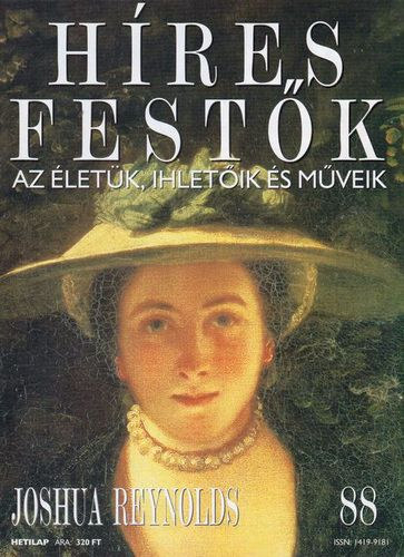 Stephen Rose  (szerk.) - Hres festk (Az letk, ihletik s mveik) 88. szm - Joshua Reynolds