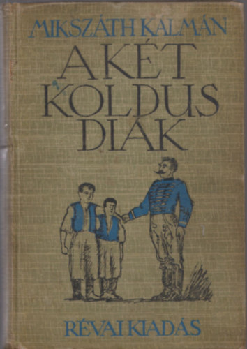 Mikszth Klmn - A kt koldus dik (Zdor Istvn rajzaival)