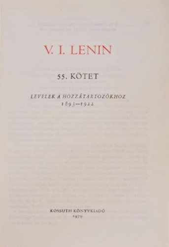 Lenin �sszes m�vei 55. Levelek a hozz�tartoz�khoz 1893-1922