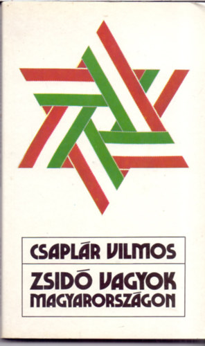 Csapl�r Vilmos - Zsid� vagyok Magyarorsz�gon (Karriert�rt�net)
