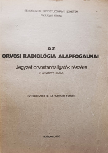 Dr Horvth Ferenc  (szerk) - Az orvosi radiolgia alapfogalmai