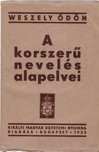 Weszely �d�n - A korszer� nevel�s alapelvei
