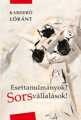Kabdeb� L�r�nt - Esettanulm�nyok? Sorsv�llall�sok!