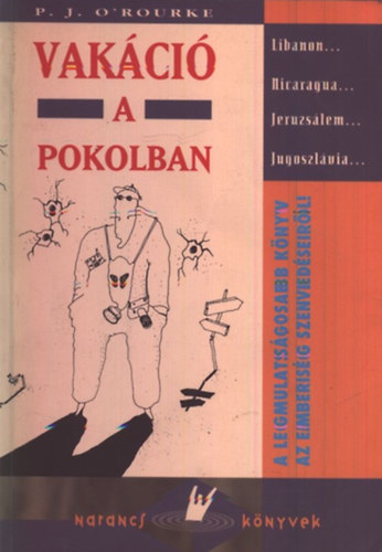 P.J. O'Rourke - Vak�ci� a pokolban