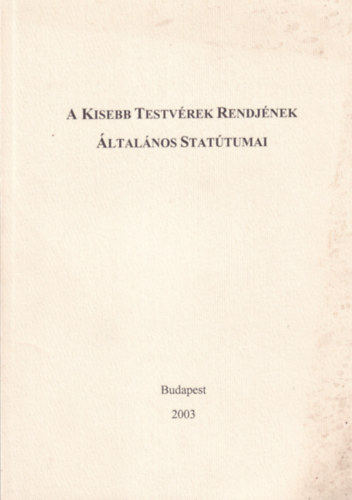 A Kisebb Testv�rek Rendj�nek �ltal�nos Stat�tumai