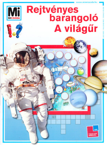 Rejtv�nyes barangol� - A Vil�g�r (Mi micsoda)