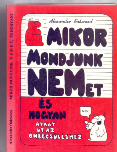 Alexander Oakwood - Mikor mondjunk NEMet, és hogyan? - avagy: út az önbecsüléshez