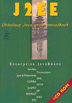 Nykyn Gaizler Judit  (szerk.) - J2EE tikalauz Java programozknak + CD-ROM