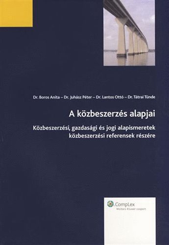 Boros Anita; Juh�sz P�ter; Lantos Ott� - A k�zbeszerz�s alapjai