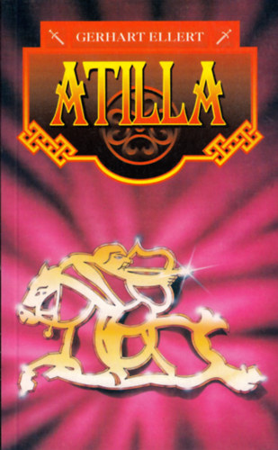 Gerhart Ellert - Attila