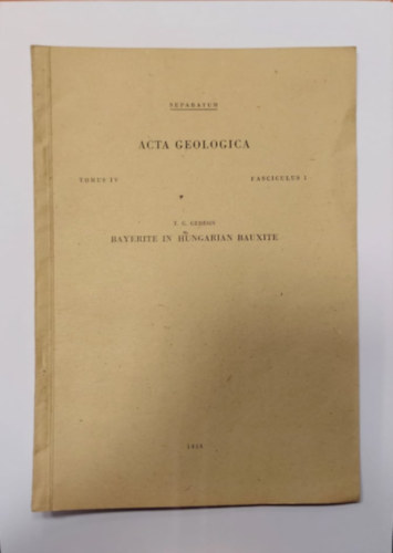 T. G. Gedeon - Acta Geologica - Bayerite in Hungarian Bauxite (Acta Geologica - Bayerit a magyar bauxitban) - k�l�nlenyomat