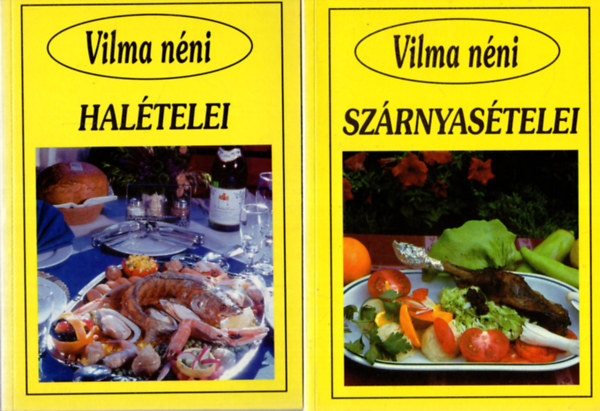 Vilma n�ni - 2 db Vilma n�ni szak�csk�nyv ( Hal�telek + Sz�rnyas�telek )