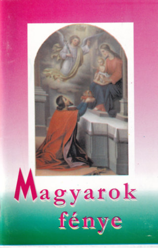 Herdics György - Magyarok fénye - Szent István imafüzet