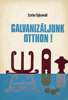 Stefan Sekowski - Galvanizljunk otthon!