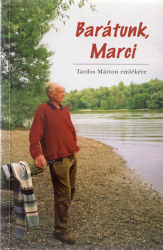 Laki Mih�ly  (szerk.) - Bar�tunk, Marci (Tardos M�rton eml�k�re)