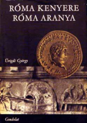 �r�gdy Gy�rgy - R�ma kenyere, R�ma aranya