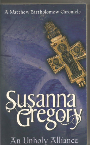 Susanna Gregory - An Unholy Alliance
