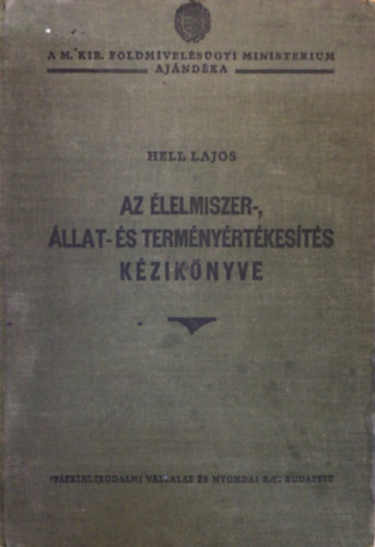 Hell Lajos - Az lelmiszer-, llat- s termnyrtkests kziknyve