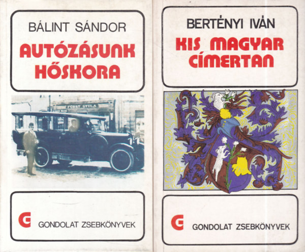 Bert�nyi Iv�n B�lint S�ndor  (szerk.) - 2 db. Gondolat zsebk�nyvek (Aut�z�sunk h�skora + Kis magyar c�mertan)