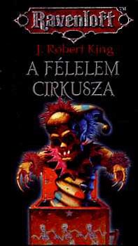 J. Robert King - A f�lelem cirkusza