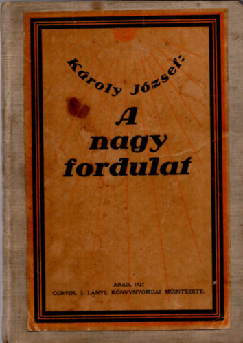 Kroly Jzsef - A nagy  fordulat