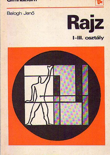 Balogh Jen� - Rajz a gimn�zium I-III. oszt�lya sz�m�ra