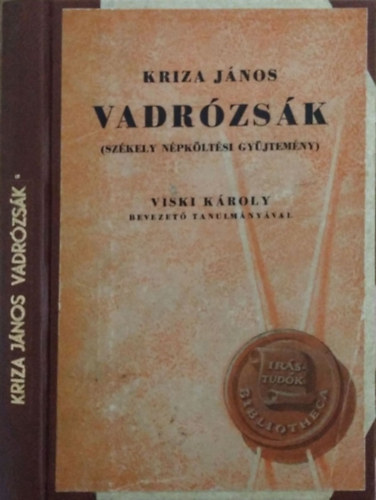 Kriza J�nos - Vadr�zs�k - Sz�kely n�pk�lt�si gy�jtem�ny, I.
