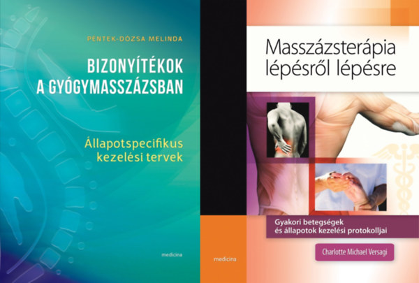Péntek-Dózsa Melinda Versagi Charlotte Michael - 2 db orvosi szakkönyv masszázsterápiáról: Masszázsterápia lépésről lépésre - Gyakori betegségek és állapotok kezelési protokolljai + Bizonyítékok a gyógymasszázsban - Állapotspecifikus kezelési tervek