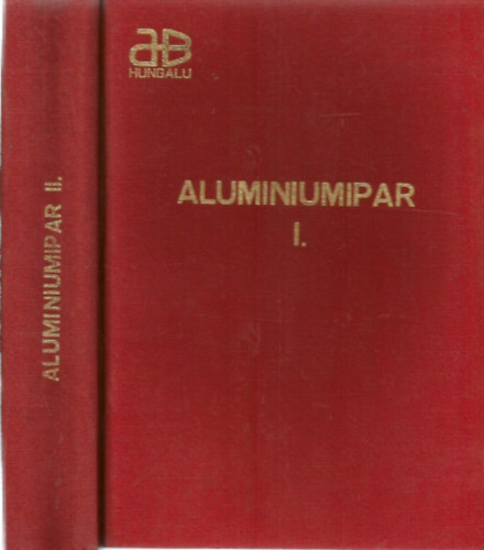 Czirki Barnabs  (szerk.), Farkas Gyrgy (szerk.), etc. Brzsnyi Lszl (szerk.) - Aliminiumipar I-II.