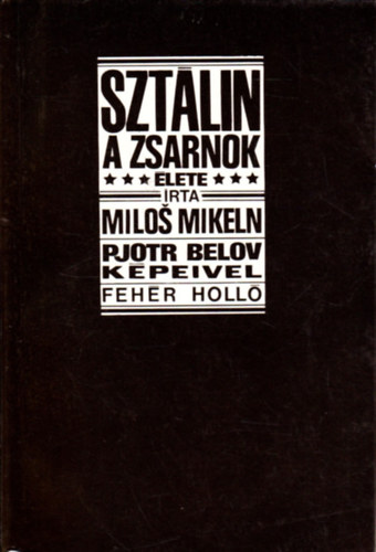 M.-Belov, P. Mikeln - Szt�lin, a zsarnok �lete