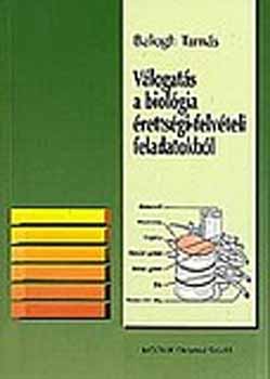 Balogh Tam�s - V�logat�s a biol�gia �retts�gi-felv�teli feladatok. 1982-1993