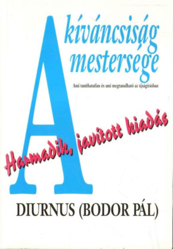 Diurnus  (Bodor P�l) - A k�v�ncsis�g mesters�ge