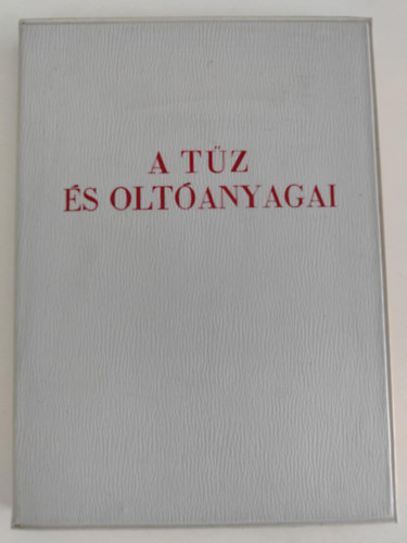 Kuncz Imre - A tz s oltanyagai