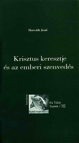 Horv�th Jen� - Krisztus keresztje �s az emberi szenved�s