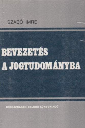 Szab Imre - Bevezets a jogtudomnyba