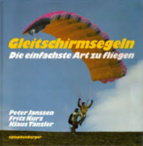 Fritz Kurz, Klaus T�nzler Peter Janssen - Gleitschirmsegeln - Die einfachste Art zu fliegen