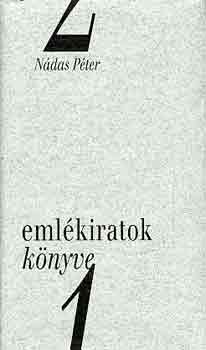 Nádas Péter - Emlékiratok könyve 1.