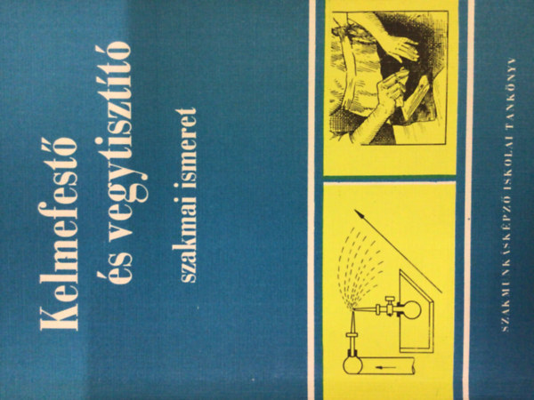 Boldizsár Jánosné - Kelmefestő és vegytisztitó szakmai ismeret